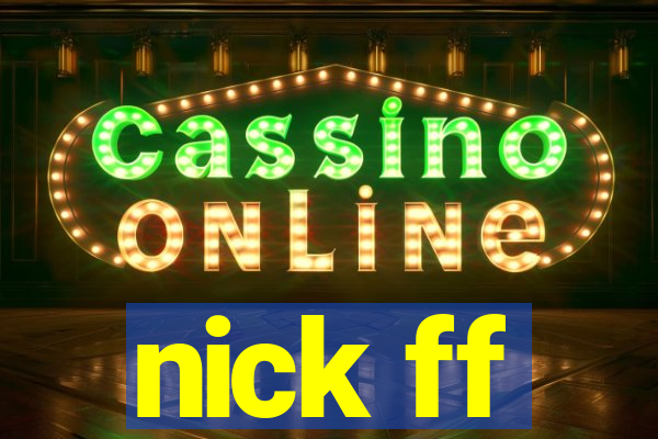 nick ff